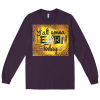 Plum Western Y'all Gonna Learn Today Long Sleeve Tee - LillyAllenDesigns