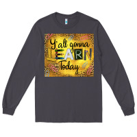Smoke Western Y'all Gonna Learn Today Long Sleeve Tee - LillyAllenDesigns