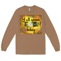 Toasted Coconut Western Y'all Gonna Learn Today Long Sleeve Tee - LillyAllenDesigns