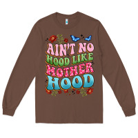 Chestnut ain't no hood like mother hood Long Sleeve Tee - JahusDesignShop