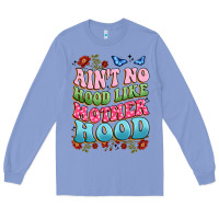 Colony Blue ain't no hood like mother hood Long Sleeve Tee - JahusDesignShop