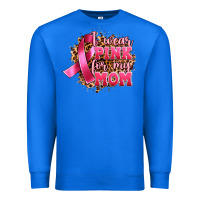 True Royal i wear pink for my mom Premium Sweatshirt - Artiststas