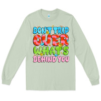 Matcha don't trip over what's behind you Long Sleeve Tee - JahusDesignShop