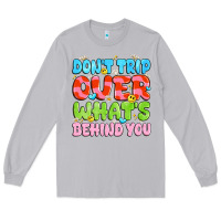 Moon Dust don't trip over what's behind you Long Sleeve Tee - JahusDesignShop