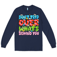 Navy don't trip over what's behind you Long Sleeve Tee - JahusDesignShop