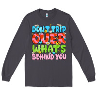 Smoke don't trip over what's behind you Long Sleeve Tee - JahusDesignShop