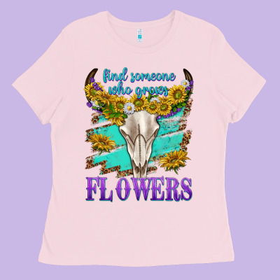 Ladies Tee find someone who grows flowers