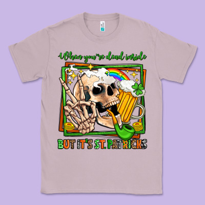 When You're Dead Inside But It's St Patricks Classic Tee Designed By Jasminsmagicworld