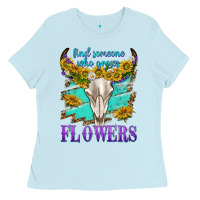 Baby Blue find someone who grows flowers Ladies Tee - texasbilliewilder