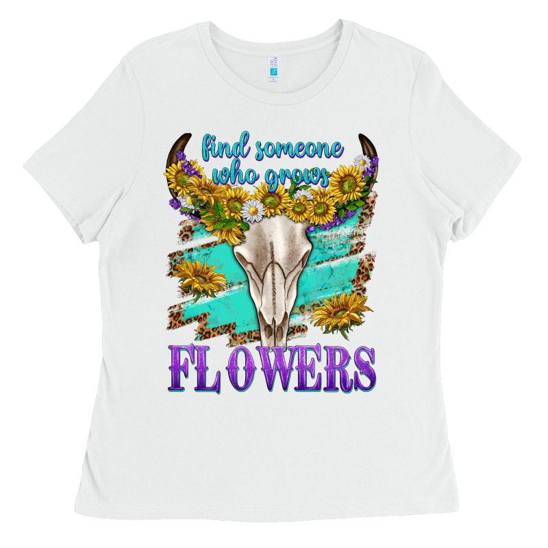 Find Someone Who Grows Flowers Ladies Tee by texasbilliewilder | Teevron