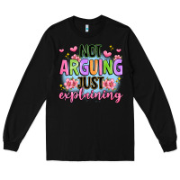 Black not arguing just explaining Long Sleeve Tee - JahusDesignShop