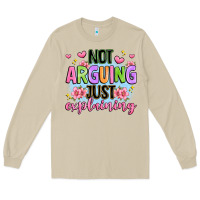 Not Arguing Just Explaining Long Sleeve Tee | Teevron