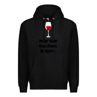 Black drink wine, read books, be happy Premium Hoodie - Bettercallsaul