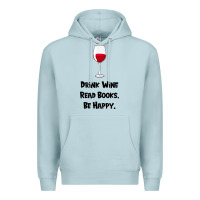 Blue Mist drink wine, read books, be happy Premium Hoodie - Bettercallsaul