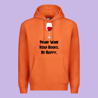 Drink Wine, Read Books, Be Happy Premium Hoodie Designed By Bettercallsaul