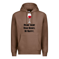 Chestnut drink wine, read books, be happy Premium Hoodie - Bettercallsaul