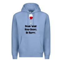 Colony Blue drink wine, read books, be happy Premium Hoodie - Bettercallsaul
