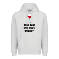 Dove Grey drink wine, read books, be happy Premium Hoodie - Bettercallsaul
