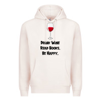 Pale Pink drink wine, read books, be happy Premium Hoodie - Bettercallsaul