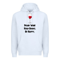 White drink wine, read books, be happy Premium Hoodie - Bettercallsaul