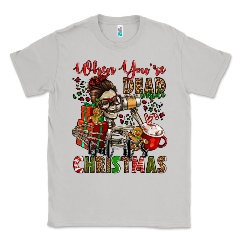When You're Dead Inside But It's Christmas Classic Tee by Jasminsmagicworld | Teevron