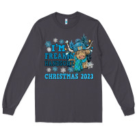 Im Freakin Freezin Christmas 2023 Long Sleeve Tee | Teevron