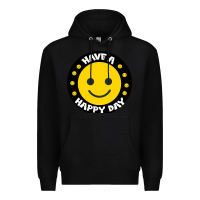 Black Have A Happy Day Premium Hoodie - Bettercallsaul