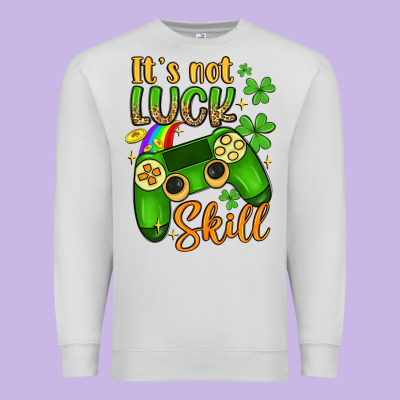 It S Not Luck Skill Premium Sweatshirt Designed By Artiststas