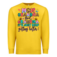 Mom Grandma Great Grandma It's Just Keeps Getting Premium Sweatshirt | Teevron