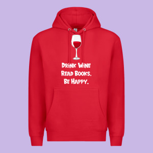 Drink Wine, Read Books, Be Happy Premium Hoodie Designed By Bettercallsaul