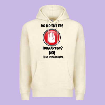I'm Not In Quarantine I'm A Programmer Premium Hoodie Designed By Bettercallsaul