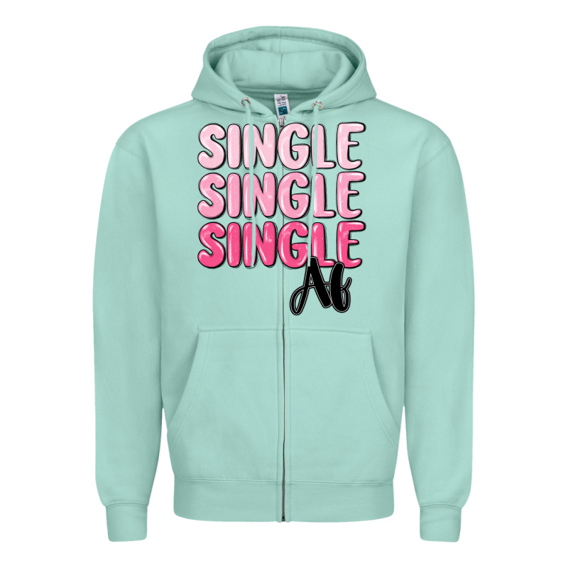 Single Af Zipper Hoodie by MaliasSmallBusiness | Teevron