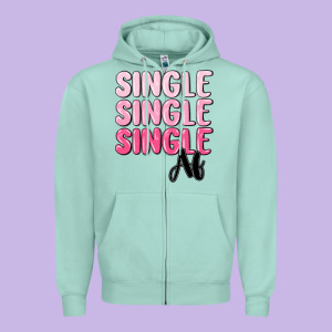 Single Af Zipper Hoodie Designed By Maliassmallbusiness