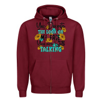 Burgundy you despite the lok on my face you are still talki Zipper Hoodie - MaliasSmallBusiness