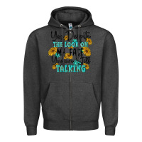 Charcoal Heather you despite the lok on my face you are still talki Zipper Hoodie - MaliasSmallBusiness