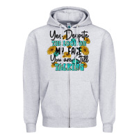 Heather Grey you despite the lok on my face you are still talki Zipper Hoodie - MaliasSmallBusiness