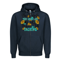Navy you despite the lok on my face you are still talki Zipper Hoodie - MaliasSmallBusiness