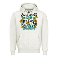 Oatmeal Heather you despite the lok on my face you are still talki Zipper Hoodie - MaliasSmallBusiness