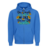 True Royal you despite the lok on my face you are still talki Zipper Hoodie - MaliasSmallBusiness