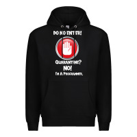 Black I'm Not In Quarantine I'm A Programmer Premium Hoodie - Bettercallsaul