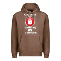 Chestnut I'm Not In Quarantine I'm A Programmer Premium Hoodie - Bettercallsaul