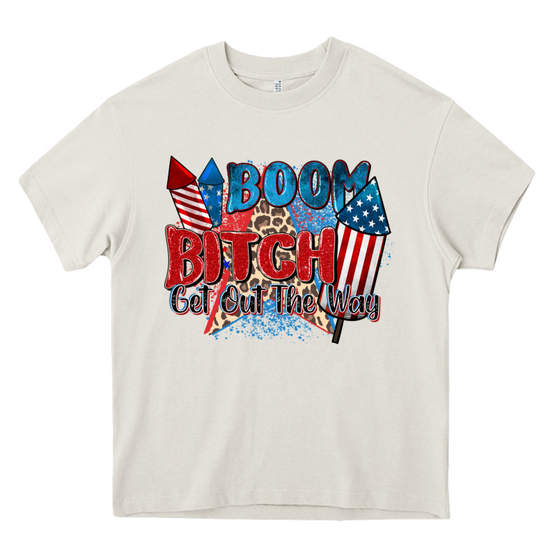 Boom Bitch Get Out The Way Heavy Core Tee by Zillion Design Studio | Teevron