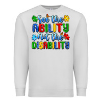 See The Ability Not The Disability Premium Sweatshirt | Teevron