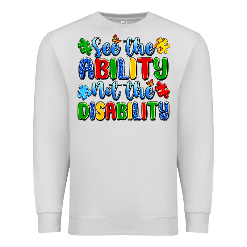 See The Ability Not The Disability Premium Sweatshirt by Artiststas | Teevron