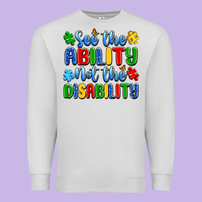 See The Ability Not The Disability Premium Sweatshirt Designed By Artiststas