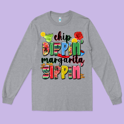 Chip Dippin' Margarita Sippin' Long Sleeve Tee Designed By Jahusdesignshop