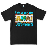 Black i do it for the aha moments Premium Tee - texasbilliewilder