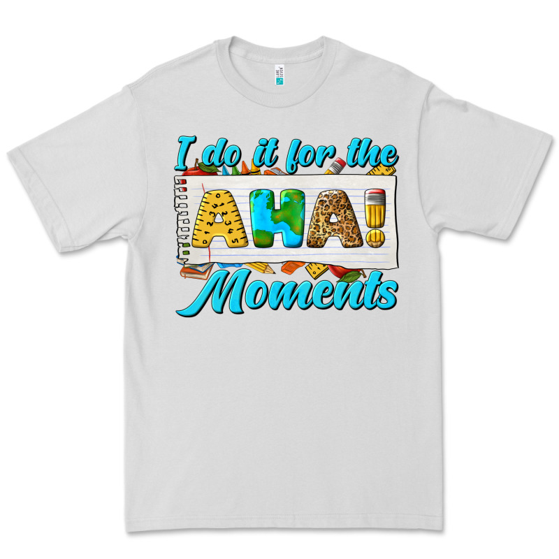 I Do It For The Aha Moments Premium Tee by texasbilliewilder | Teevron