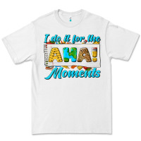 White i do it for the aha moments Premium Tee - texasbilliewilder