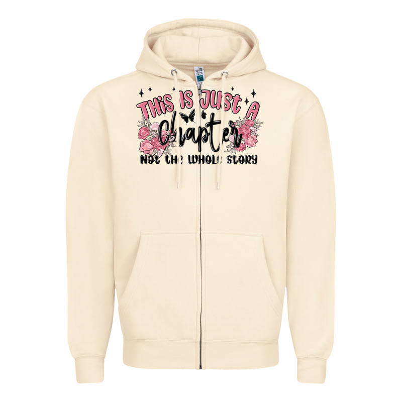 This Is Just A Chapter Not The Whole Story Zipper Hoodie by MaliasSmallBusiness | Teevron